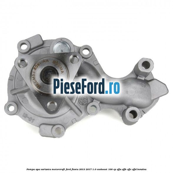 Pompa apa varianta MotorCraft Ford Fiesta 2013-2017 1.0 EcoBoost 100 cp Pompa apa varianta MotorCraft Ford Fiesta 2013-2017 1.0 EcoBoost 100 cp SFJA, SFJB, SFJC, SFJD benzina