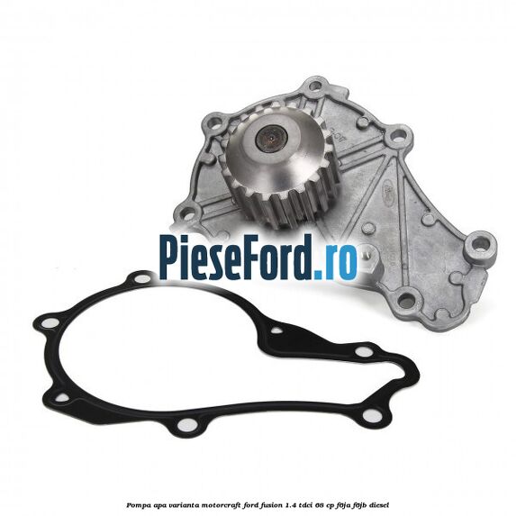 Pompa apa varianta Motorcraft Ford Fusion 1.4 TDCi 68 cp F6JA, F6JB diesel