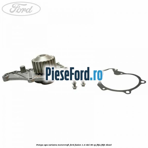 Pompa apa varianta Motorcraft Ford Fusion 1.4 TDCi 68 cp F6JA, F6JB diesel