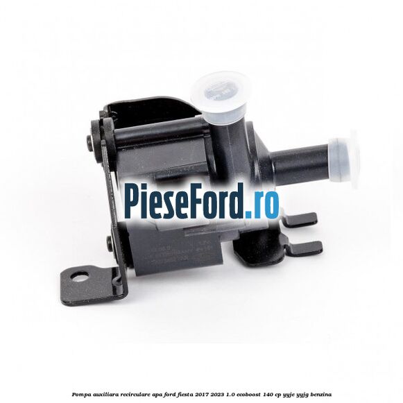 Pompa auxiliara recirculare apa Ford Fiesta 2017-2023 1.0 EcoBoost 140 cp YYJE, YYJG benzina