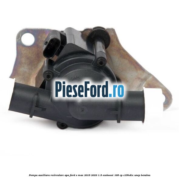 Pompa auxiliara recirculare apa Ford S-Max 2015-2023 1.5 EcoBoost 165 cp C15HDTX, UNCP benzina