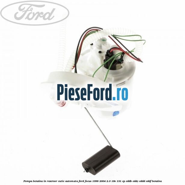 Pompa benzina, in rezervor, cutie automata Ford Focus 1998-2004 2.0 16V 131 cp Pompa benzina, in rezervor, cutie automata Ford Focus 1998-2004 2.0 16V 131 cp EDDB, EDDC, EDDD, EDDF benzina