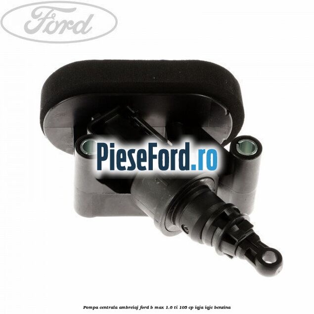 Pompa centrala ambreiaj Ford B-Max 1.6 Ti 105 cp