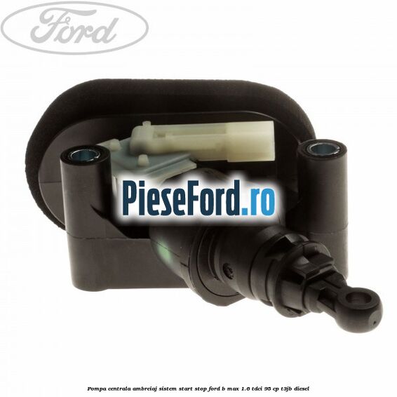 Pompa centrala ambreiaj sistem start stop Ford B-Max 1.6 TDCi 95 cp T3JB diesel
