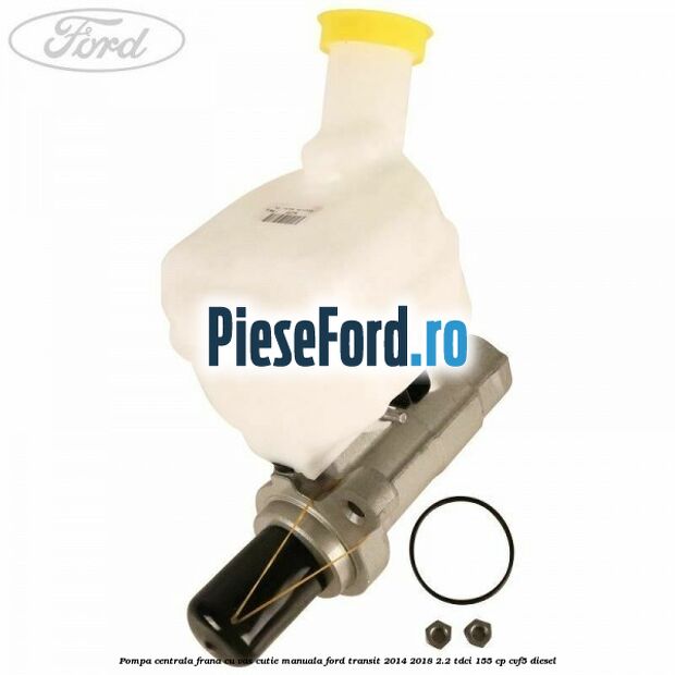 Pompa centrala frana cu vas cutie manuala Ford Transit 2014-2018 2.2 TDCi 155 cp CVF5 diesel