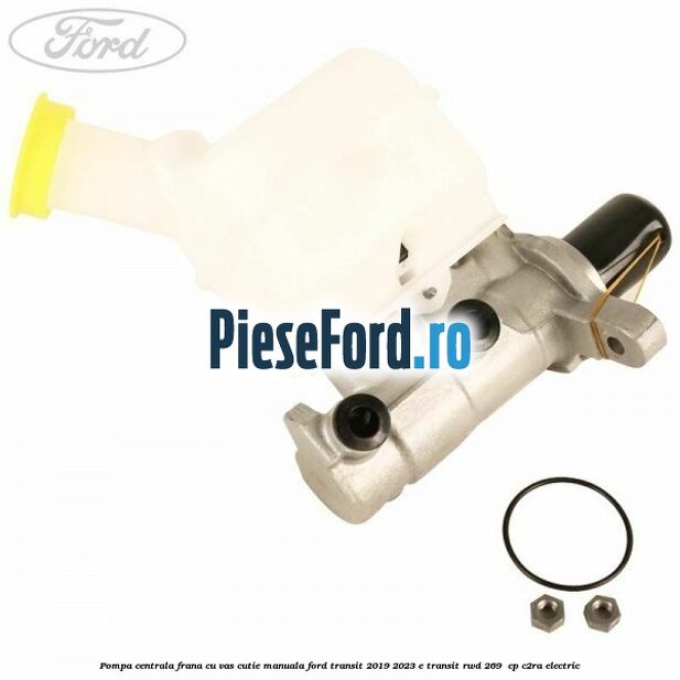 Pompa centrala frana cu vas cutie manuala Ford Transit 2019-2023 E-TRANSIT RWD 269  cp C2RA electric