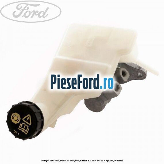 Pompa centrala frana cu vas Ford Fusion 1.6 TDCi 90 cp Pompa centrala frana cu vas Ford Fusion 1.6 TDCi 90 cp HHJA, HHJB diesel