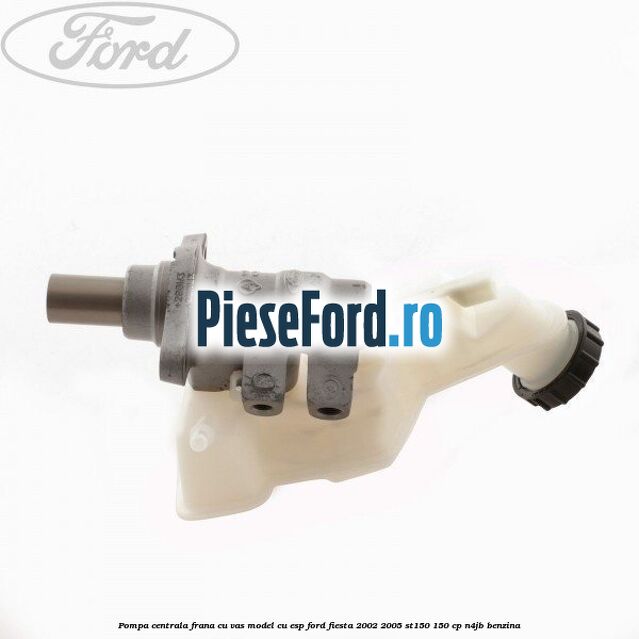 Pompa centrala frana cu vas model cu ESP Ford Fiesta 2002-2005 ST150 150 cp N4JB benzina