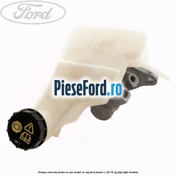 Pompa centrala frana cu vas model cu ESP Ford Fusion 1.25 75 cp FUJA, FUJB benzina