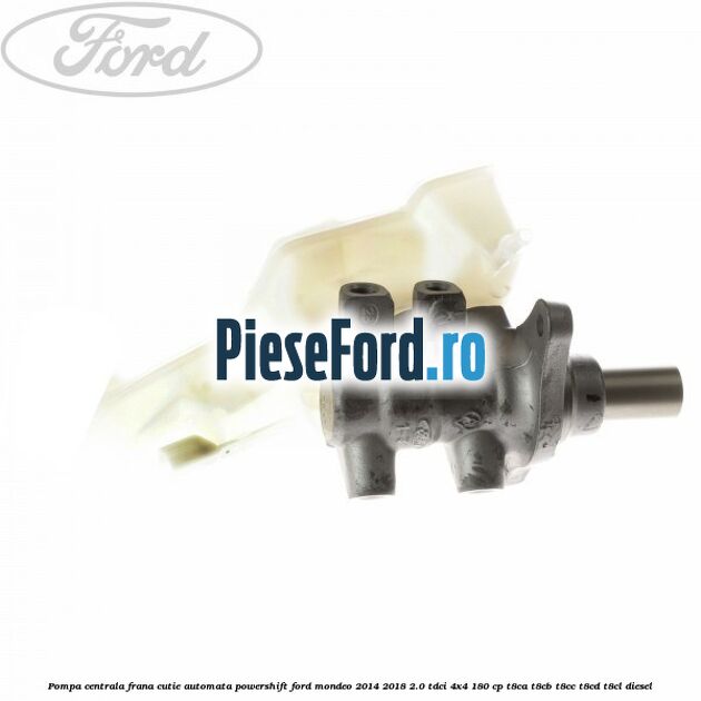 Pompa centrala frana, cutie automata Powershift Ford Mondeo 2014-2018 2.0 TDCi 4x4 180 cp T8CA, T8CB, T8CC, T8CD, T8CL diesel