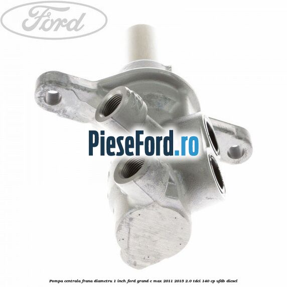 Pompa centrala frana diametru 1 inch Ford Grand C-Max 2011-2015 2.0 TDCi 140 cp UFDB diesel