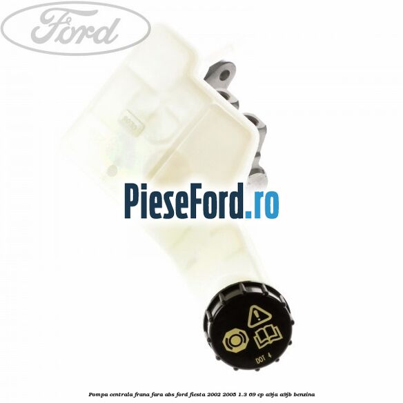 Pompa centrala frana fara ABS Ford Fiesta 2002-2005 1.3 69 cp A9JA, A9JB benzina