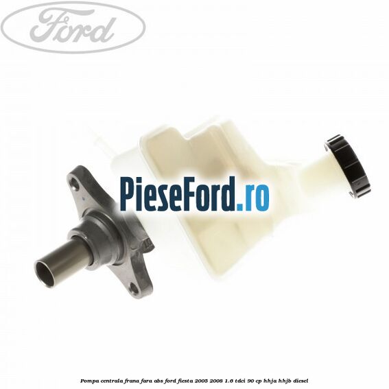 Pompa centrala frana fara ABS Ford Fiesta 2005-2008 1.6 TDCi 90 cp HHJA, HHJB diesel