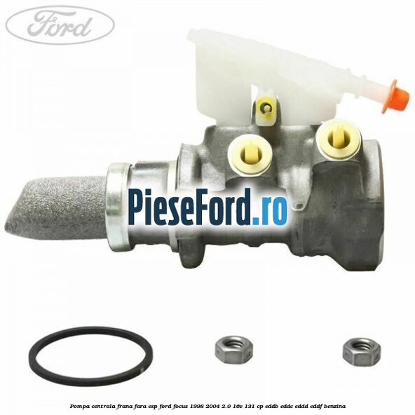 Pompa centrala frana fara ESP Ford Focus 1998-2004 2.0 16V 131 cp Pompa centrala frana fara ESP Ford Focus 1998-2004 2.0 16V 131 cp EDDB, EDDC, EDDD, EDDF benzina