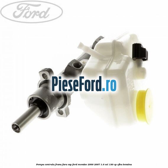 Pompa centrala frana fara ESP Ford Mondeo 2000-2007 1.8 SCi 130 cp CFBA benzina