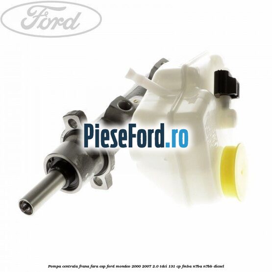 Pompa centrala frana fara ESP Ford Mondeo 2000-2007 2.0 TDCi 131 cp FMBA, N7BA, N7BB diesel