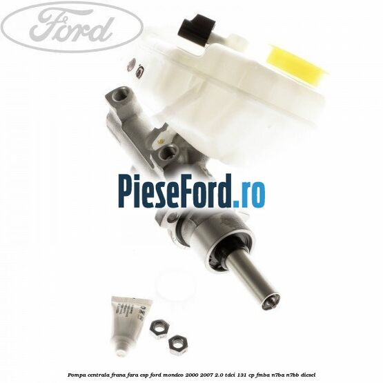 Pompa centrala frana fara ESP Ford Mondeo 2000-2007 2.0 TDCi 131 cp FMBA, N7BA, N7BB diesel