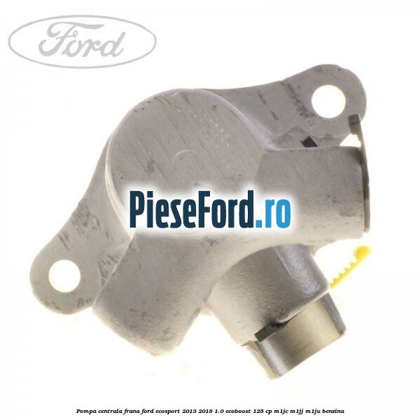 Pompa centrala frana Ford EcoSport 2013-2018 1.0 EcoBoost 125 cp M1JC, M1JJ, M1JU benzina