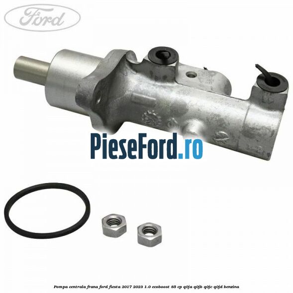 Pompa centrala frana Ford Fiesta 2017-2023 1.0 EcoBoost 85 cp Q0JA, Q0JB, Q0JC, Q0JD benzina
