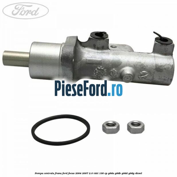 Pompa centrala frana Ford Focus 2004-2007 2.0 TDCi 136 cp G6DA, G6DB, G6DD, G6DG diesel
