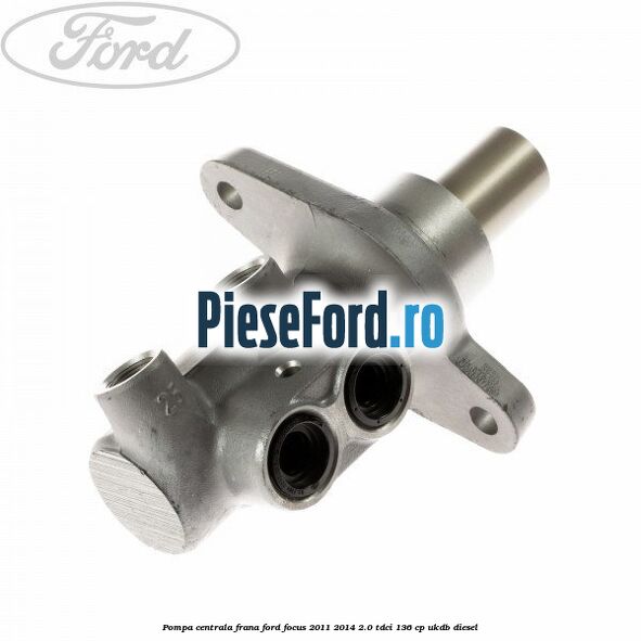 Pompa centrala frana Ford Focus 2011-2014 2.0 TDCi 136 cp UKDB diesel