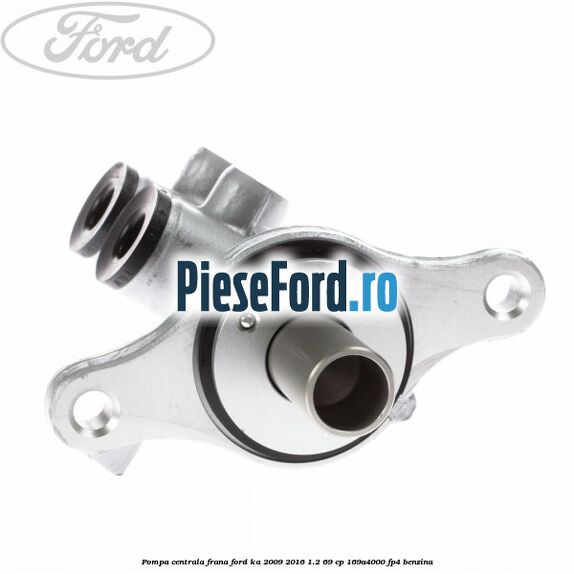 Pompa centrala frana Ford Ka 2009-2016 1.2 69 cp 169A4000, FP4 benzina