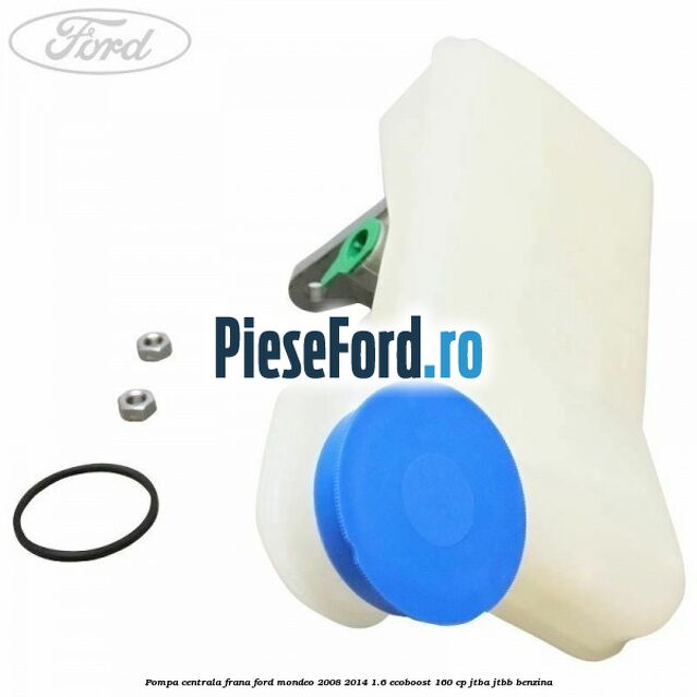 Pompa centrala frana Ford Mondeo 2008-2014 1.6 EcoBoost 160 cp Pompa centrala frana Ford Mondeo 2008-2014 1.6 EcoBoost 160 cp JTBA, JTBB benzina