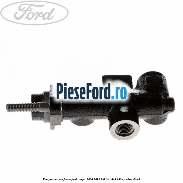 Pompa centrala frana Ford Ranger 2006-2012 2.5 TDCi 4x4 143 cp WLAA diesel