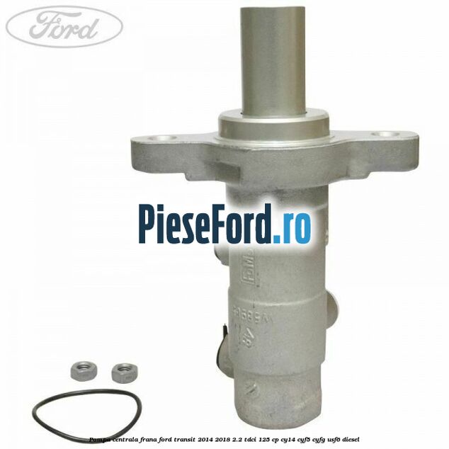 Pompa centrala frana Ford Transit 2014-2018 2.2 TDCi 125 cp CY14, CYF5, CYFG, USF6 diesel