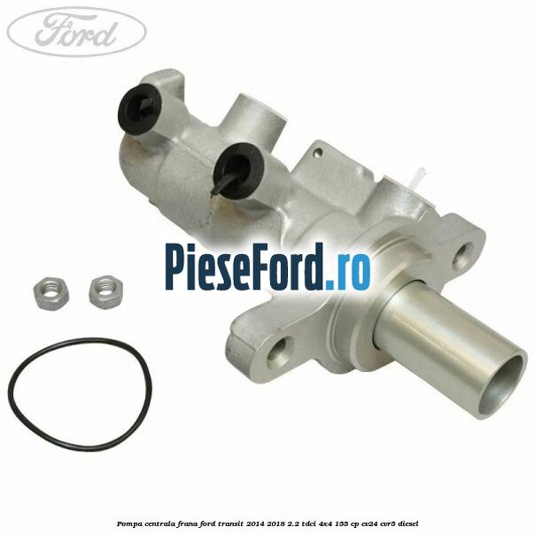 Pompa centrala frana Ford Transit 2014-2018 2.2 TDCi 4x4 155 cp CV24, CVR5 diesel