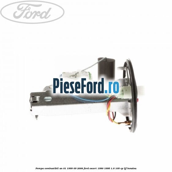 Pompa combustibil an 01/1999-09/2008 Ford Escort 1990-1995 1.6 105 cp Pompa combustibil an 01/1999-09/2008 Ford Escort 1990-1995 1.6 105 cp LJF benzina