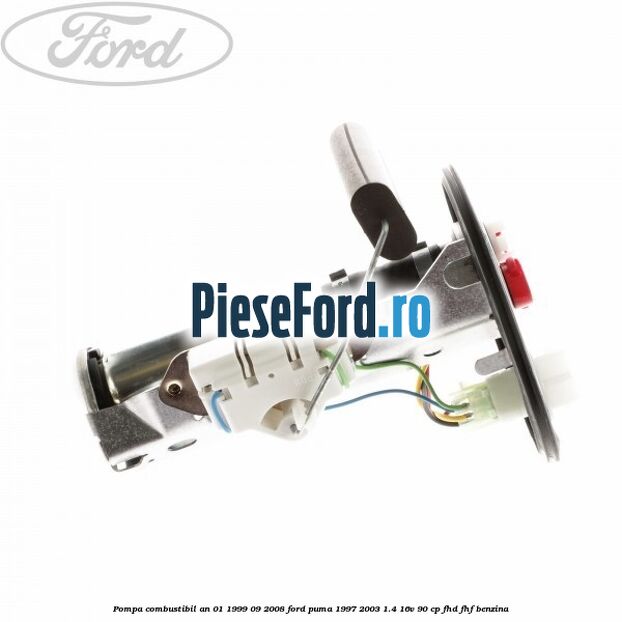 Pompa combustibil an 01/1999-09/2008 Ford Puma 1997-2003 1.4 16V 90 cp Pompa combustibil an 01/1999-09/2008 Ford Puma 1997-2003 1.4 16V 90 cp FHD, FHF benzina
