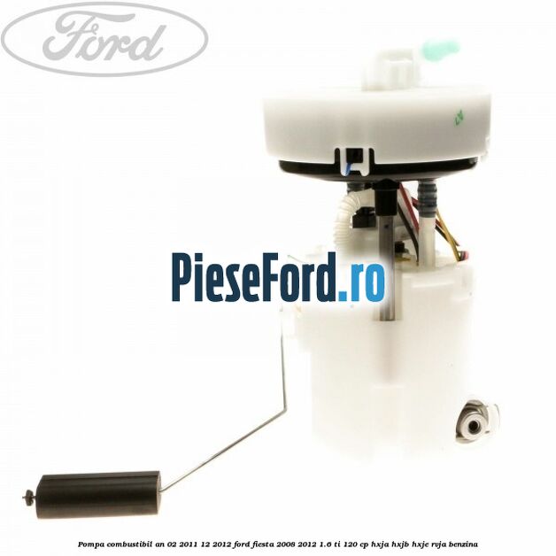 Pompa combustibil an 02/2011-12/2012 Ford Fiesta 2008-2012 1.6 Ti 120 cp HXJA, HXJB, HXJE, RVJA benzina