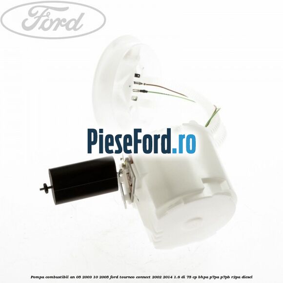 Pompa combustibil an 05/2003-10/2005 Ford Tourneo Connect 2002-2014 1.8 Di 75 cp BHPA, P7PA, P7PB, R2PA diesel
