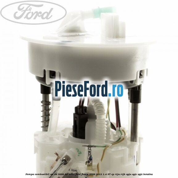 Pompa combustibil an 08/2008-02/2011 Ford Fiesta 2008-2012 1.4 97 cp RTJA, RTJB, SPJA, SPJC, SPJE benzina