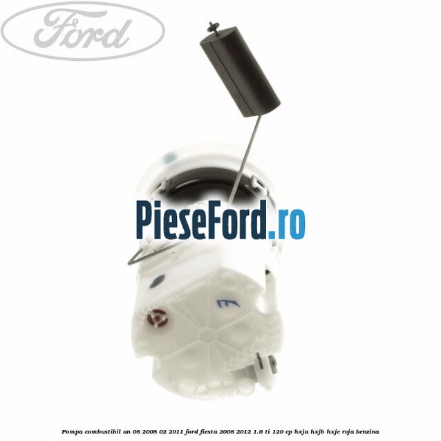 Pompa combustibil an 08/2008-02/2011 Ford Fiesta 2008-2012 1.6 Ti 120 cp HXJA, HXJB, HXJE, RVJA benzina
