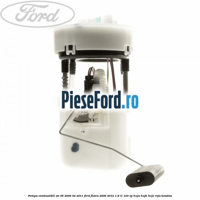 Pompa combustibil an 08/2008-02/2011 Ford Fiesta 2008-2012 1.6 Ti 120 cp HXJA, HXJB, HXJE, RVJA benzina