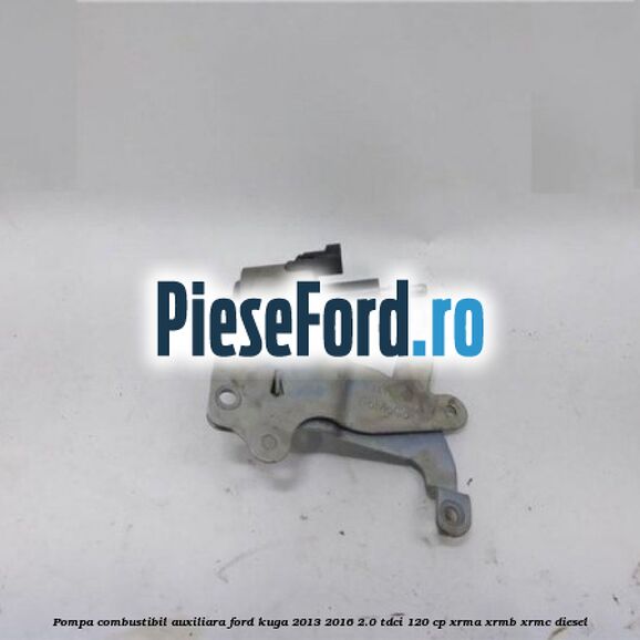 Pompa combustibil auxiliara Ford Kuga 2013-2016 2.0 TDCi 120 cp XRMA, XRMB, XRMC diesel