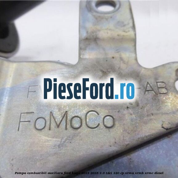 Pompa combustibil auxiliara Ford Kuga 2013-2016 2.0 TDCi 120 cp Pompa combustibil auxiliara Ford Kuga 2013-2016 2.0 TDCi 120 cp XRMA, XRMB, XRMC diesel