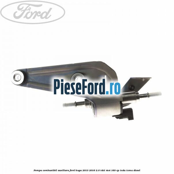 Pompa combustibil auxiliara Ford Kuga 2013-2016 2.0 TDCi 4x4 163 cp Pompa combustibil auxiliara Ford Kuga 2013-2016 2.0 TDCi 4x4 163 cp TXDA, TXMA diesel