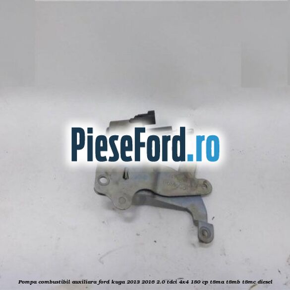 Pompa combustibil auxiliara Ford Kuga 2013-2016 2.0 TDCi 4x4 180 cp T8MA, T8MB, T8MC diesel