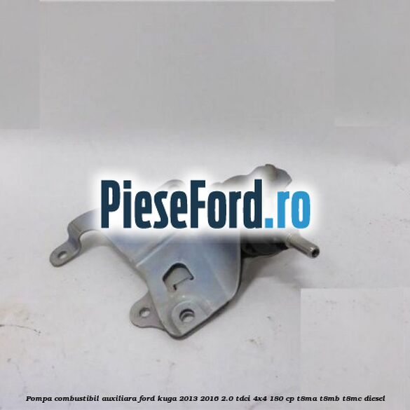 Pompa combustibil auxiliara Ford Kuga 2013-2016 2.0 TDCi 4x4 180 cp T8MA, T8MB, T8MC diesel
