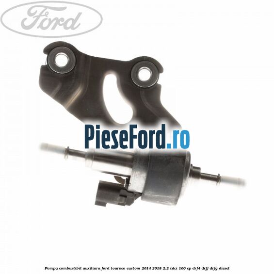 Pompa combustibil auxiliara Ford Tourneo Custom 2014-2018 2.2 TDCi 100 cp DRF4, DRFF, DRFG diesel