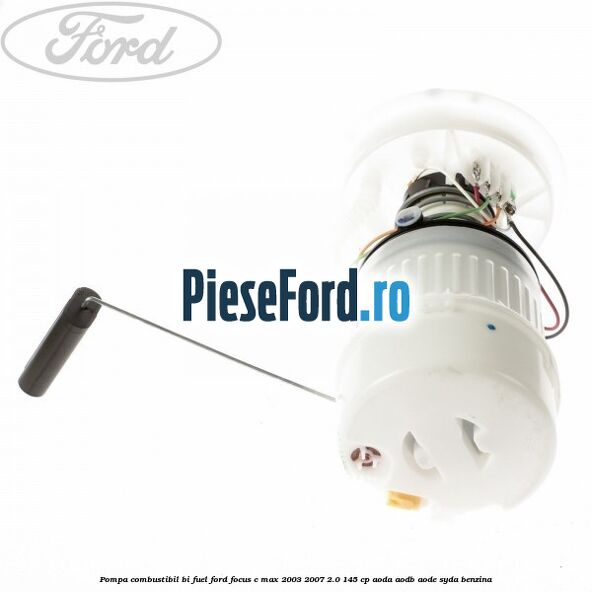 Pompa combustibil bi fuel Ford Focus C-Max 2003-2007 2.0 145 cp AODA, AODB, AODE, SYDA benzina