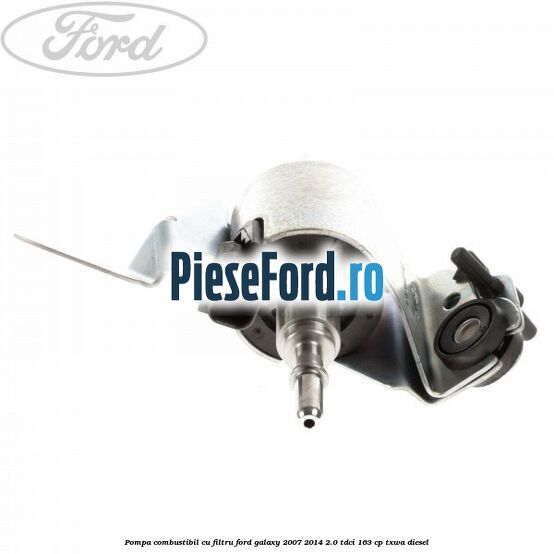 Pompa combustibil cu filtru Ford Galaxy 2007-2014 2.0 TDCi 163 cp TXWA diesel
