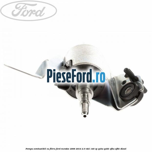 Pompa combustibil cu filtru Ford Mondeo 2008-2014 2.0 TDCi 140 cp QXBA, QXBB, UFBA, UFBB diesel