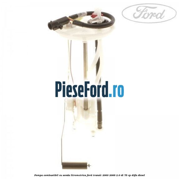 Pompa combustibil cu sonda litrometrica Ford Transit 2000-2006 2.0 DI 75 cp D3FA diesel