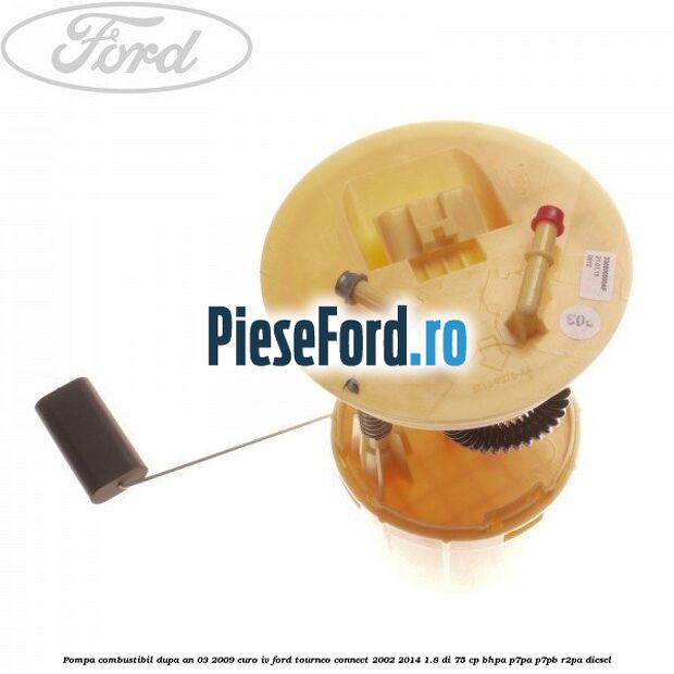 Pompa combustibil dupa an 03/2009 euro IV Ford Tourneo Connect 2002-2014 1.8 Di 75 cp