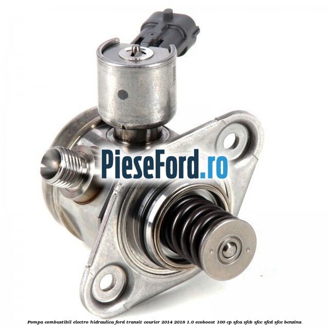 Pompa combustibil electro-hidraulica Ford Transit Courier 2014-2018 1.0 EcoBoost 100 cp SFCA, SFCB, SFCC, SFCD, SFCE benzina