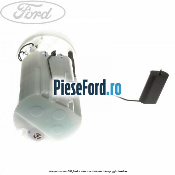 Pompa combustibil Ford B-Max 1.0 EcoBoost 140 cp YYJC benzina